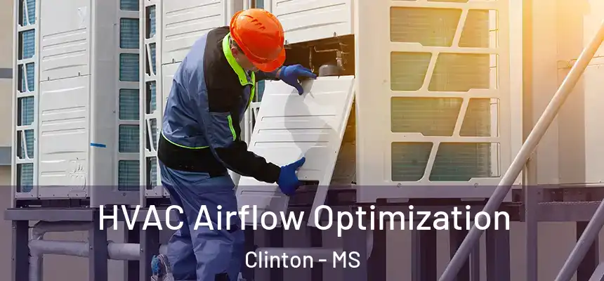 HVAC Airflow Optimization Clinton - MS